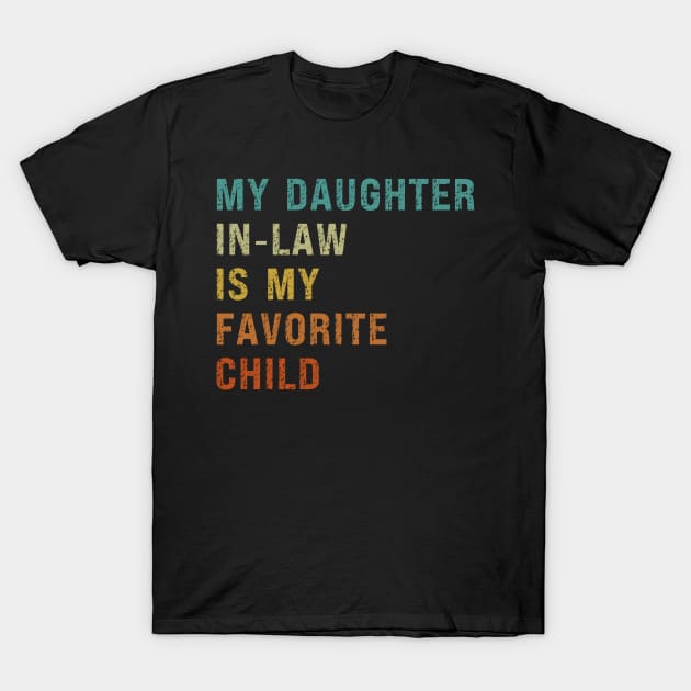 My Daughter In Law Is My Favorite Child T-Shirt by starryskin